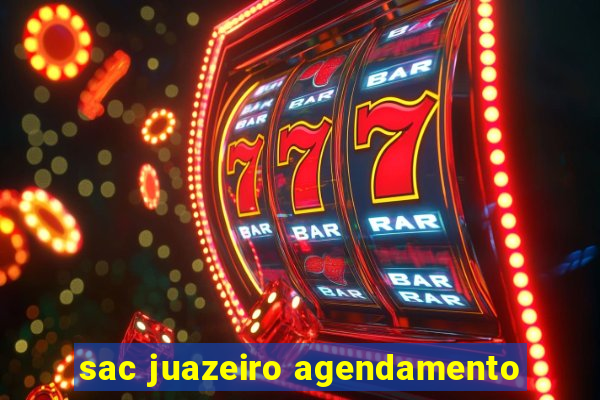 sac juazeiro agendamento